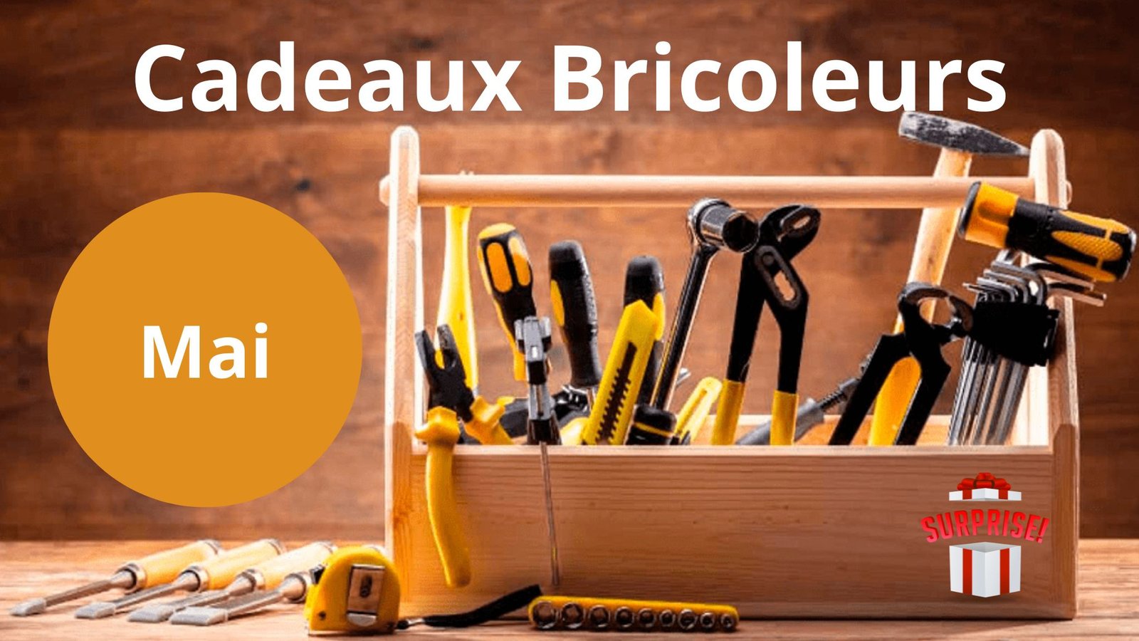 Idées cadeaux pour bricoleurs en mai